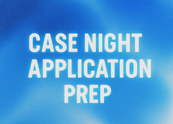 Case Night & Application Prep